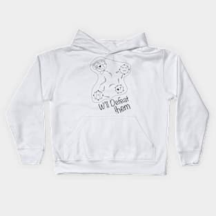 We'll defeat them Kids Hoodie